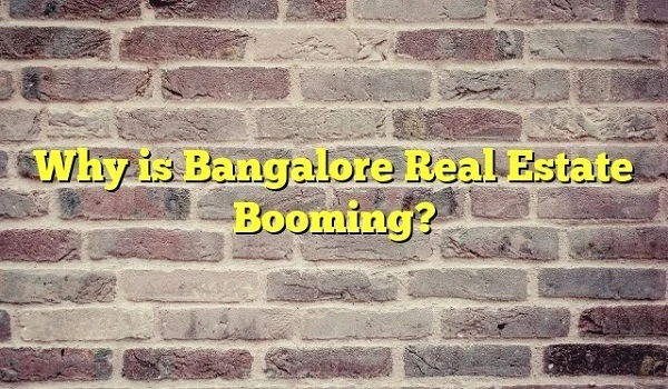 Featured image of Why Is Bangalore Real Estate Booming